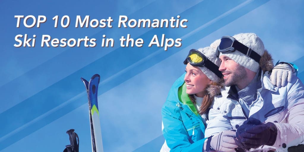 Couple in ski wear with text: most romantic ski resorts in the Alps