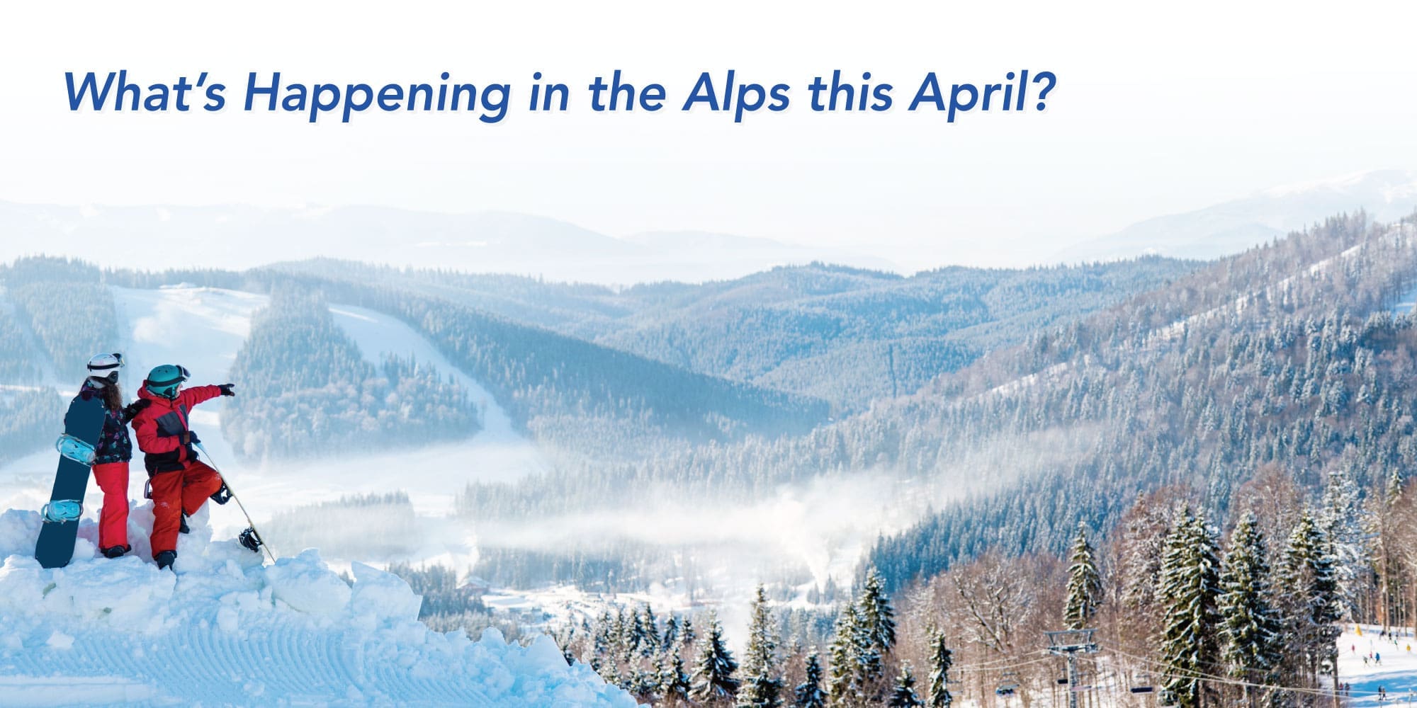 Skiers looking out over the Alps and ski resort