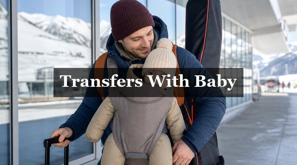 Ski Transfer with a Baby: Car Seats, Timing & What to Pack